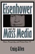 Allen |  Eisenhower and the Mass Media | eBook | Sack Fachmedien
