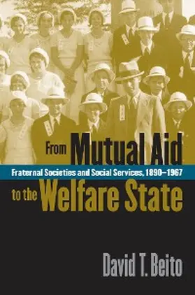 Beito |  From Mutual Aid to the Welfare State | eBook | Sack Fachmedien