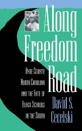 Cecelski |  Along Freedom Road | eBook | Sack Fachmedien
