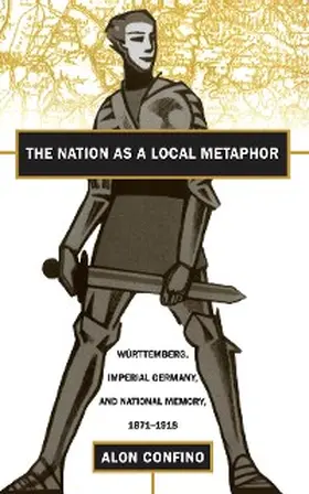 Confino |  The Nation as a Local Metaphor | eBook | Sack Fachmedien