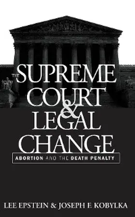 Epstein / Kobylka |  The Supreme Court and Legal Change | eBook | Sack Fachmedien