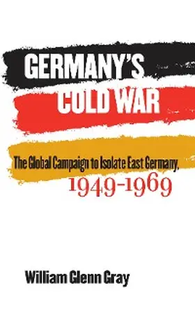 Gray |  Germany's Cold War | eBook | Sack Fachmedien