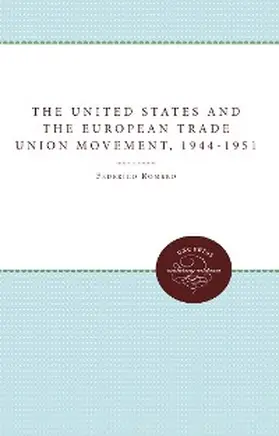 Romero |  The United States and the European Trade Union Movement, 1944-1951 | eBook | Sack Fachmedien