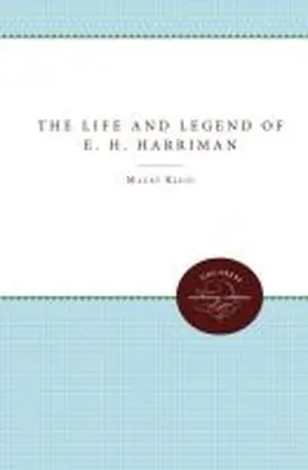 The Life and Legend of E. H. Harriman | Buch | 978-0-8078-6553-8 | www.sack.de