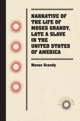 Grandy |  Narrative of the Life of Moses Grandy, Late a Slave in the United States of America | Buch |  Sack Fachmedien