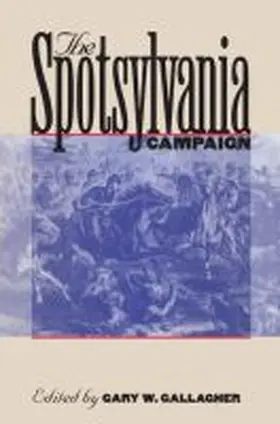 Gallagher | The Spotsylvania Campaign | Buch | 978-0-8078-7132-4 | www.sack.de