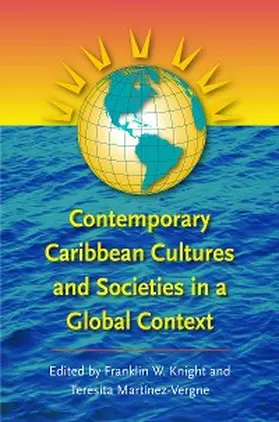 Knight / Martínez-Vergne |  Contemporary Caribbean Cultures and Societies in a Global Context | eBook | Sack Fachmedien