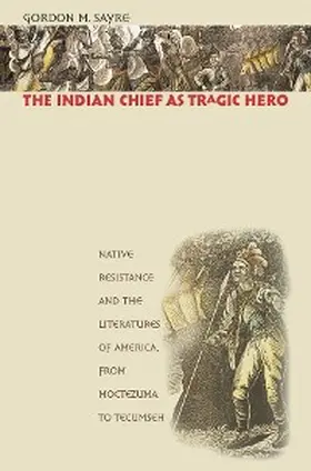Sayre |  The Indian Chief as Tragic Hero | eBook | Sack Fachmedien