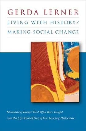 Lerner |  Living with History / Making Social Change | eBook | Sack Fachmedien
