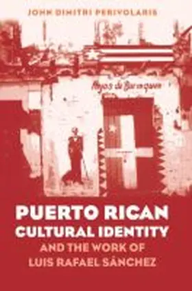 Perivolaris |  Puerto Rican Cultural Identity and the Work of Luis Rafael Sanchez | Buch |  Sack Fachmedien