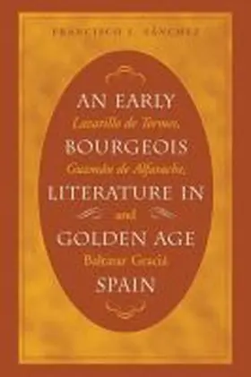 Sánchez |  An Early Bourgeois Literature in Golden Age Spain | Buch |  Sack Fachmedien