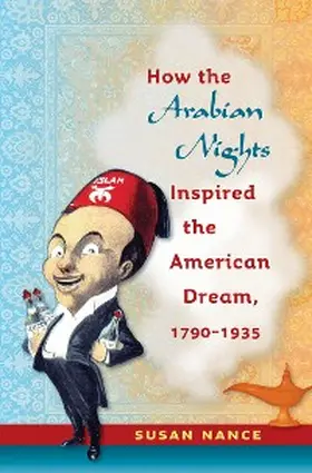Nance |  How the Arabian Nights Inspired the American Dream, 1790-1935 | eBook | Sack Fachmedien