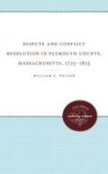 Nelson |  Dispute and Conflict Resolution in Plymouth County, Massachusetts, 1725-1825 | Buch |  Sack Fachmedien