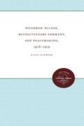 Schwabe |  Woodrow Wilson, Revolutionary Germany, and Peacemaking, 1918-1919 | Buch |  Sack Fachmedien