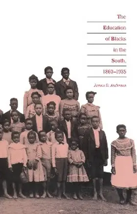 Anderson |  The Education of Blacks in the South, 1860-1935 | eBook | Sack Fachmedien