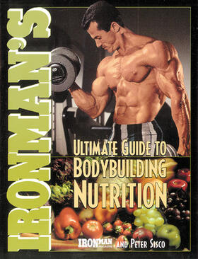 Ironman / Ironman Magazine / Sisco | Ironman's Ultimate Guide to Bodybuilding Nutrition | Buch | sack.de