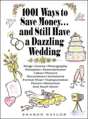 Naylor |  1001 Ways to Save Money and Still Have a Dazzling Wedding | Buch |  Sack Fachmedien