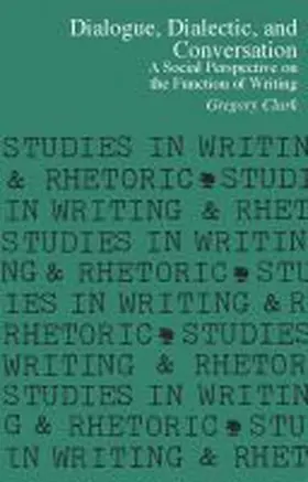 Clark |  Dialogue, Dialectic, and Conversation | Buch |  Sack Fachmedien