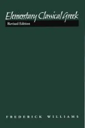 Williams |  Elementary Classical Greek, Revised Edition | Buch |  Sack Fachmedien