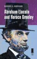 Borchard |  Abraham Lincoln and Horace Greeley | Buch |  Sack Fachmedien