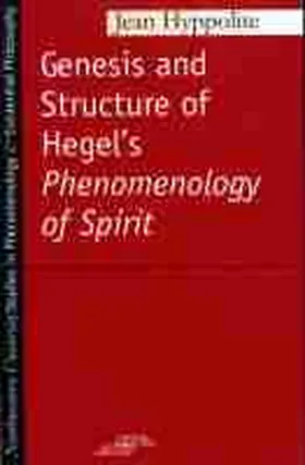 Hyppolite |  Genesis and Structure of Hegel's Phenomenology of Spirit | Buch |  Sack Fachmedien