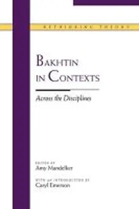 Mandelker |  Bakhtin in Contexts: Across the Disciplines | Buch |  Sack Fachmedien