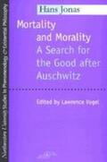 Jonas / Vogel |  Mortality and Morality: A Search for Good After Auschwitz | Buch |  Sack Fachmedien