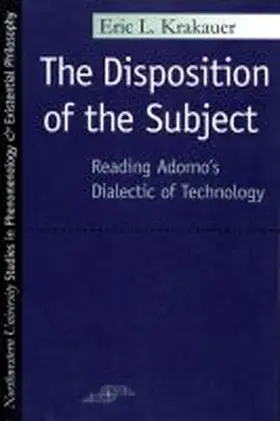 Krakauer |  The Disposition of the Subject: Reading Adorno's Dialectic of Technology | Buch |  Sack Fachmedien