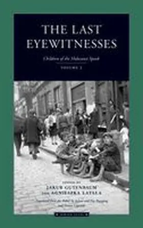  The Last Eyewitnesses, Volume 2: The Children of the Holocaust Speak | Buch |  Sack Fachmedien