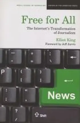 King |  Free for All: The Internet's Transformation of Journalism | Buch |  Sack Fachmedien