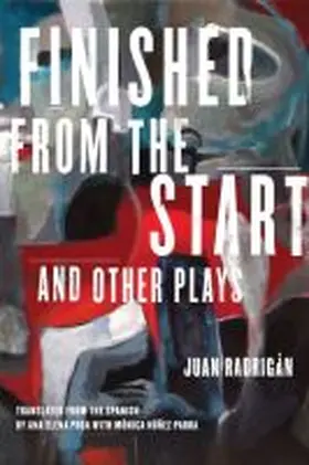 Radrigan |  Finished from the Start and Other Plays | Buch |  Sack Fachmedien
