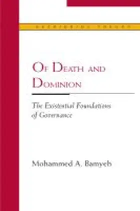 Bamyeh |  Of Death and Dominion: The Existential Foundations of Governance | Buch |  Sack Fachmedien