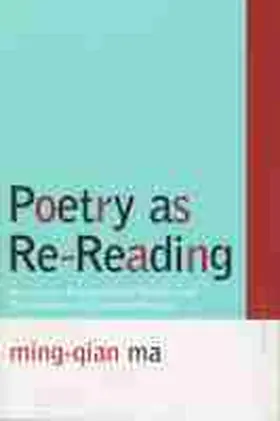 Ma |  Poetry as Re-Reading | Buch |  Sack Fachmedien