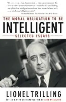 Trilling / Wieseltier |  The Moral Obligation to Be Intelligent | Buch |  Sack Fachmedien