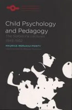Merleau-Ponty |  Child Psychology and Pedagogy: The Sorbonne Lectures 1949-1952 | Buch |  Sack Fachmedien