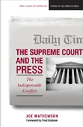 Mathewson |  The Supreme Court and the Press: The Indispensable Conflict | Buch |  Sack Fachmedien