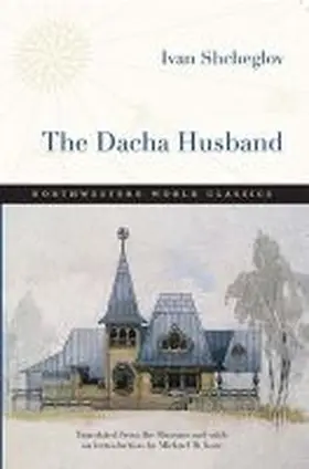 Shcheglov |  The Dacha Husband: His Adventures, Observations, and Disappointments | Buch |  Sack Fachmedien
