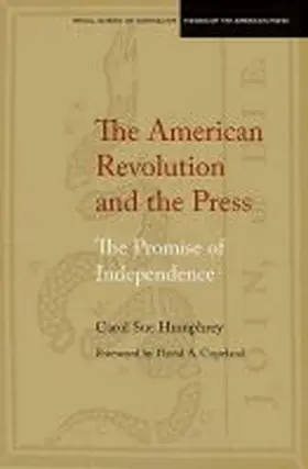 Humphrey |  The American Revolution and the Press: The Promise of Independence | Buch |  Sack Fachmedien