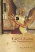 Bielik-Robson |  The Saving Lie: Harold Bloom and Deconstruction | Buch |  Sack Fachmedien