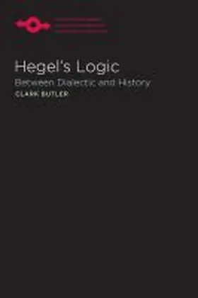 Butler |  Hegel's Logic: Between Dialectic and History | Buch |  Sack Fachmedien