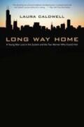 Caldwell |  Long Way Home: A Young Man Lost in the System and the Two Women Who Found Him | Buch |  Sack Fachmedien