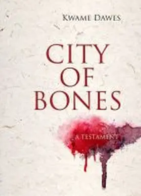 Dawes |  City of Bones: A Testament | Buch |  Sack Fachmedien