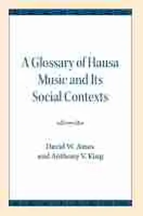 Ames / King |  Glossary of Hausa Music and Its Social Contexts | Buch |  Sack Fachmedien