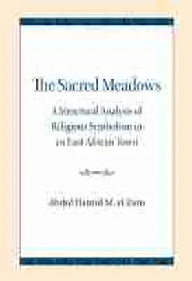 El Zein |  The Sacred Meadows: A Structural Analysis of Religious Symbolism in an East African Town | Buch |  Sack Fachmedien