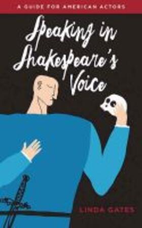 Gates | Speaking in Shakespeare's Voice: A Guide for American Actors | Buch | 978-0-8101-3990-9 | sack.de