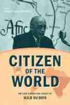 Sinitiere |  Citizen of the World: The Late Career and Legacy of W. E. B. Du Bois | Buch |  Sack Fachmedien