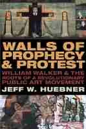 Huebner |  Walls of Prophecy and Protest | Buch |  Sack Fachmedien