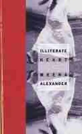 Alexander |  Illiterate Heart: Poems | Buch |  Sack Fachmedien