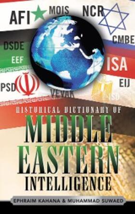 Kahana / Suwaed |  Historical Dictionary of Middle Eastern Intelligence | eBook | Sack Fachmedien