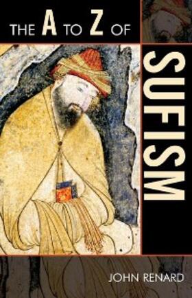 Renard |  The A to Z of Sufism | eBook | Sack Fachmedien